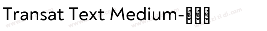Transat Text Medium字体转换 Transat Text Medium字体转换